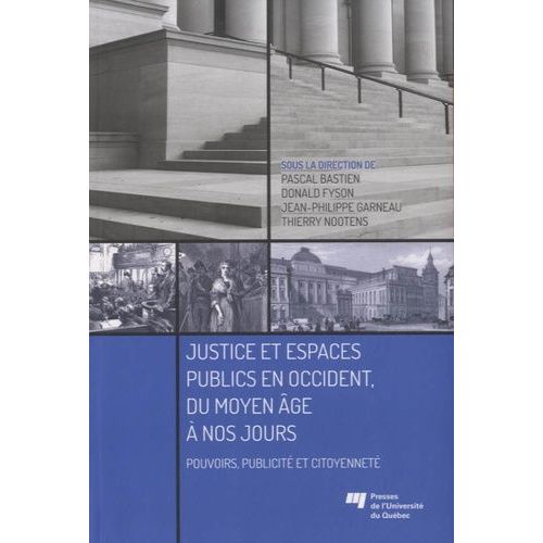 Justice Et Espaces Publics En Occident, Du Moyen Age  Nos Jours - Pouvoirs, Publicit Et Citoyennet   de Bastien Pascal  Format Broch 