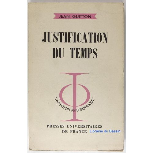 Justification Du Temps   de Jean Guitton  Format Broch 