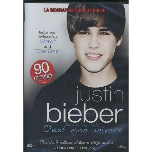 Justin Bieber - This Is My World - C'est Mon Univers (La Biographie Non Autorise...)(Version Longue Exclusive) de Justin Bieber