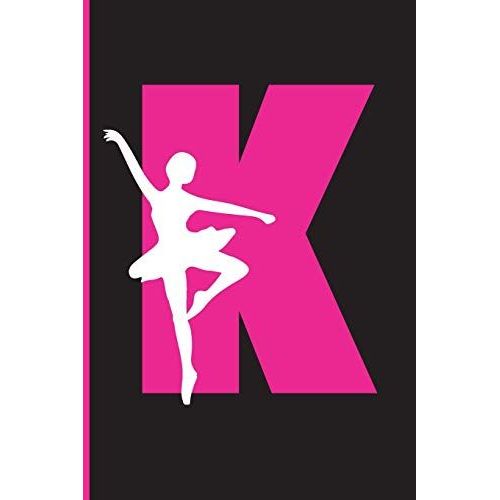 K Notebook: Pink Cover With Ballet Ballerina Girl Dancing , Lined School With A-Z Tabs Use As A Journal, Notebook, Diary...For Girls Kids | K | 110 Lined Pages | 6
