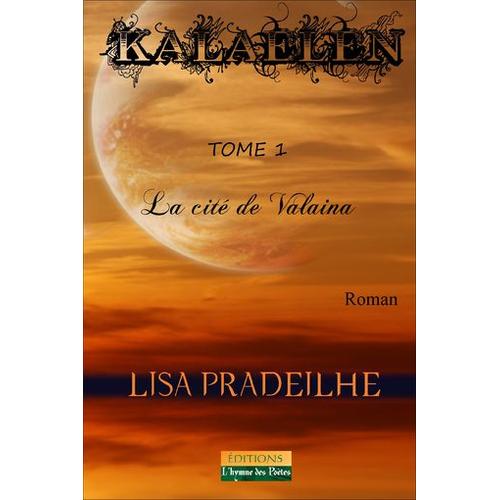 Kalaelen - La Cit De Valaina   de Lisa Pradeilhe