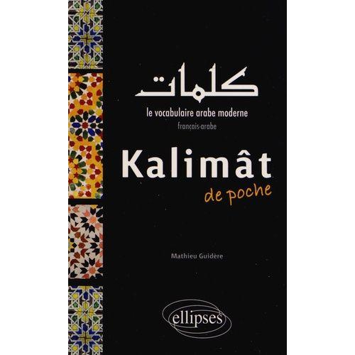 Kalimt De Poche - Le Vocabulaire Arabe Moderne Franais-Arabe   de Guidre Mathieu  Format Poche 