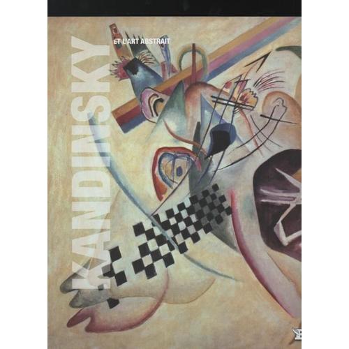 Kandinsky Et L'art Abstrait, Collection Les Grands Matres De L'art   de Maria Elena Versari  Format Beau livre 