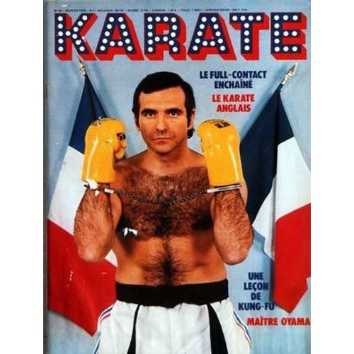 Karate N 18 Du 01/02/1976 - Le Full-Contact Enchaine Le Karate Anglais Oyama Sensei Ou Le Karate De La Violence Lecon De Kung-Fu Avec Willy Pham-Loi Maitre Oyama Le Club De Bruce Lee La Revolte Des Boxeurs Chinois Par Larcher Championnat Du Monde...