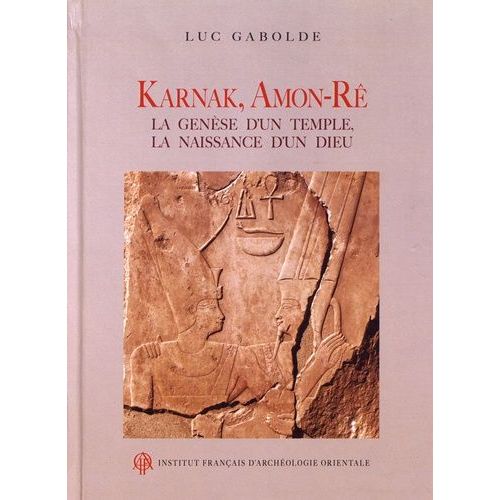 Karnak, Amon-R - La Gense D'un Temple, La Naissance D'un Dieu    Format Non Precis 