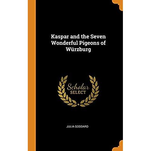 Kaspar And The Seven Wonderful Pigeons Of Wrzburg   de unknown  Format Broch 