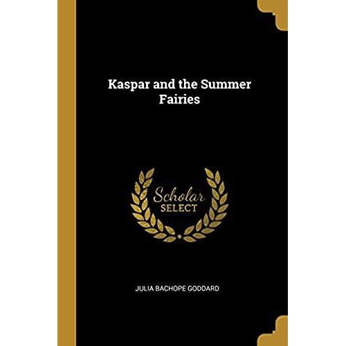 Kaspar And The Summer Fairies   de Julia Bachope Goddard  Format Poche 