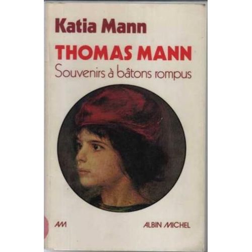 Thomas Mann - Souvenirs  Btons Rompus   de katia mann 