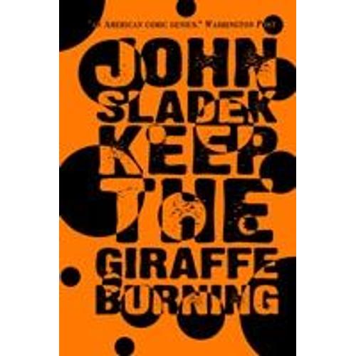 Keep The Giraffe Burning   de John Sladek  Format Broch 