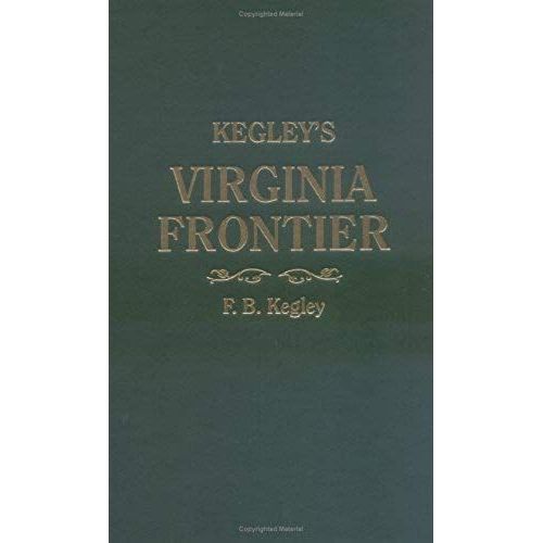 Kegley's Virginia Frontier. The Beginning Of The Southwest, The Roanoke Of Colonial Days, 1740-1783, With Maps And Illustrations    Format Broch 