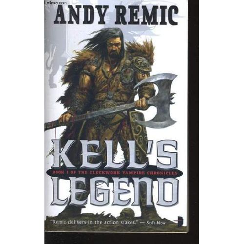 Kell's Legend Book I Of The Clockwork Vampire Chronicles de Andy Remic