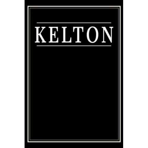 Kelton: Black Lined Writing Notebook Journal With Personalized Name Kelton, 6x9, 120 Pages   de Lucien, Krishanz  Format Broch 