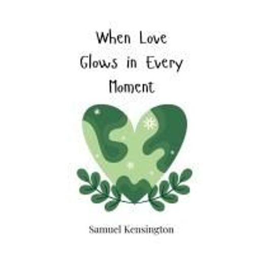 When Love Glows In Every Moment    Format Broch 