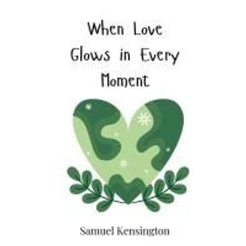 When Love Glows In Every Moment    Format Reli 
