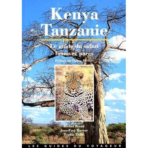 Kenya-Tanzanie - Le Guide Du Safari, Faune Et Parcs   de michel breuil  Format Broch 