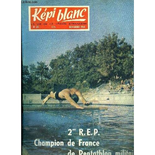 Kepi Blanc N 211 - Antibes 1964, La Foire De Marseille, Ralisation Du 3e B.M.L.E. A L cole Militaire D Infanterie A Montpellier, L O.T.A.N., Les Xve Jeux Olympiques De Tokyo, Les Vendanges A(...)   de COLLECTIF 