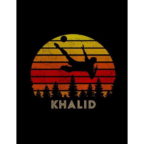 Khalid Name Gift Personalized Football Lined Notebook, Journal For Soccer Sport Lovers: Book, High Performance, 8.5 X 11 Inch, 21.59 X 27.94 Cm, A4, ... High Performance, Daily Journal, Wedding   de Cardenas, Xavier  Format Broch 