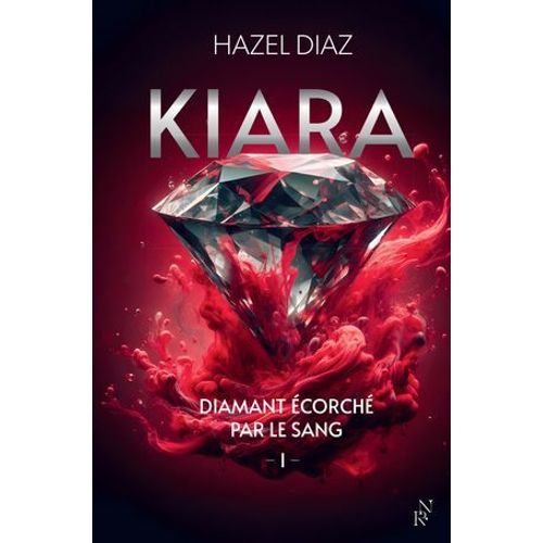 Kiara, Diamant corch Par Le Sang - Tome 1  