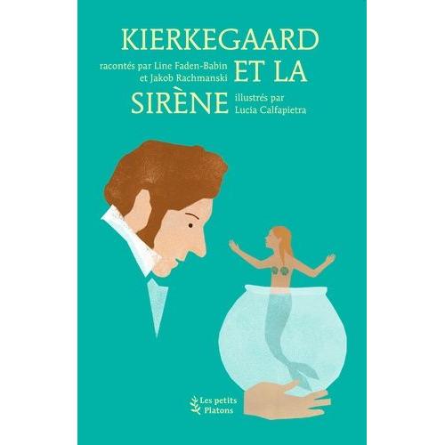 Kierkegaard Et La Sirne   de Faden-Babin Line  Format Broch 