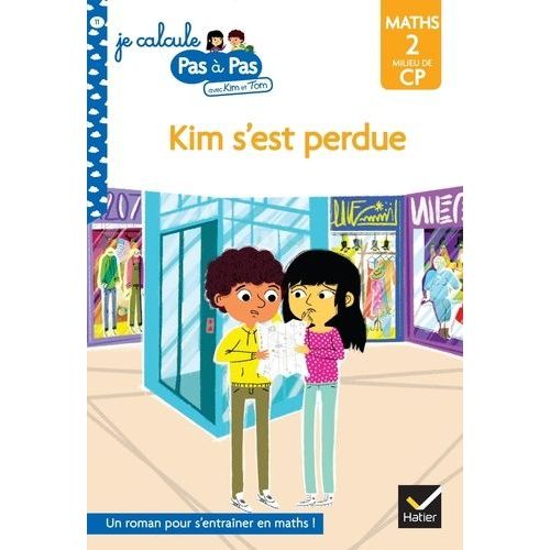 Je Calcule Pas  Pas Avec Kim Et Tom - Tome 11 - Kim S'est Perdue - Maths 2 Milieu De Cp    Format Poche 