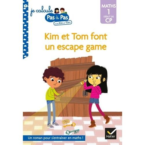 Je Calcule Pas  Pas Avec Kim Et Tom - Tome 10 - Kim Et Tom Font Un Escape Game - Maths 1 Dbut Du Cp    Format Grand Format 