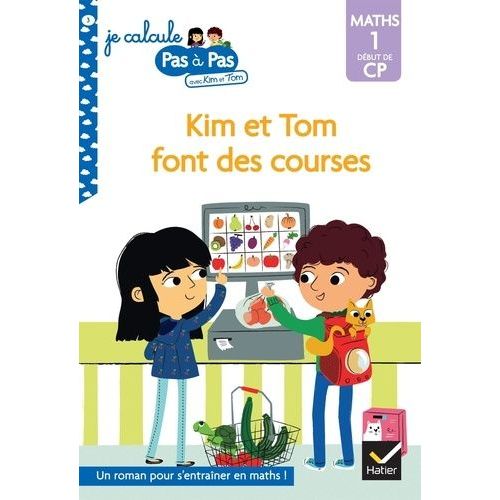 Je Calcule Pas  Pas Avec Kim Et Tom - Tome 3 - Kim Et Tom Font Des Courses - Maths 1 Dbut De Cp    Format Grand Format 