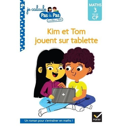 Je Calcule Pas  Pas Avec Kim Et Tom - Tome 12 - Kim Et Tom Jouent Sur Tablette - Maths 3 Fin De Cp    Format Grand Format 