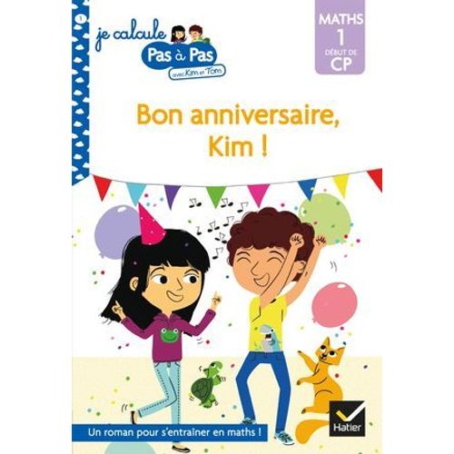 Kim Et Tom Maths 1 Dbut De Cp - Bon Anniversaire, Kim !  