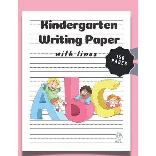 Kindergarten Writing Paper With Lines: 150 Blank Pages Primary Writing Journal Dotted Paper / Handwriting Practice Paper For Abc Kids Ages 3-5 Years / ... A4 Size Lined Paper For Kindergarten Writing   de Itz Rony  Format Broch 