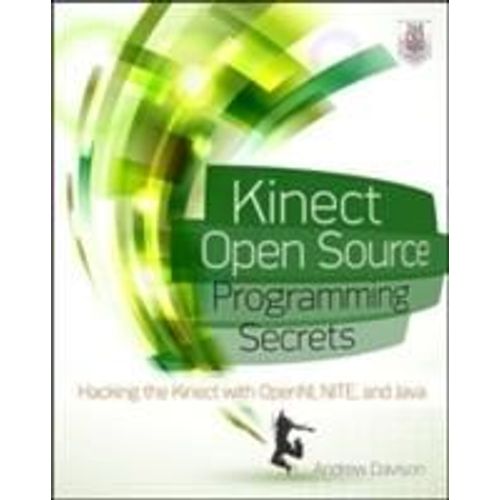 Kinect Open Source Programming Secrets: Hacking The Kinect With Openni, Nite, And Java   de Andrew Davison  Format Broch 