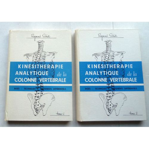Kinsithrapie Analytique De La Colonne Vertbrale Bases Techniques Traitements Diffrentiels En 2 Tomes   de Raymond Sohier  Format Reli 