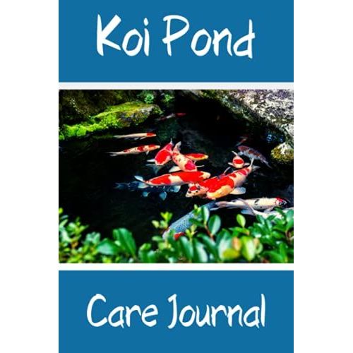 Koi Pond Care Journal: Customized Compact Koi Pond Logging Book, Thoroughly Formatted, Great For Tracking & Scheduling Routine Maintenance, Including ... Fish Health & Much More (120 Pages)   de Books, FishCraze  Format Broch 