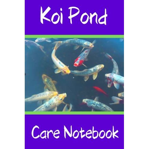 Koi Pond Care Notebook: Customized Compact Koi Pond Logging Book, Thoroughly Formatted, Great For Tracking & Scheduling Routine Maintenance, Including ... Fish Health & Much More (120 Pages)   de Books, FishCraze  Format Broch 