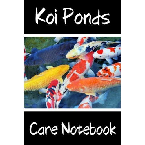 Koi Ponds Care Notebook: Customized Compact Koi Pond Logging Book, Thoroughly Formatted, Great For Tracking & Scheduling Routine Maintenance, ... Fish Health & Much More (120 Pages)   de Books, FishCraze  Format Broch 