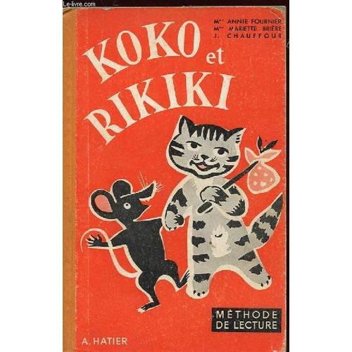 Koko Et Rikiki. Methode De Lecture.   de FOURNIER ANNIE- CHAUFFOUR J. ET BRIERE MARIETTE  Format Cartonn 