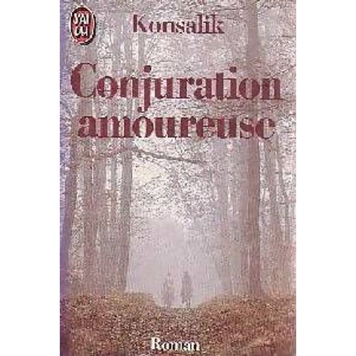 Conjuration Amoureuse de Konsalik Heinz G