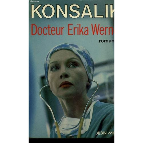 Docteur Erika Werner   de Konsalik Heinz G. 