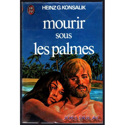 Mourir Sous Les Palmes de Konsalik Heinz G