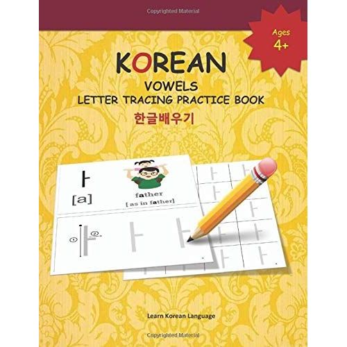 Korean Vowels Letter Tracing Practice Book: Quick & Easy Hangul Learn The Basics Of The Korean Alphabet   de unknown  Format Broch 
