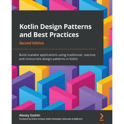 Kotlin Design Patterns And Best Practices - Second Edition    Format Broch 