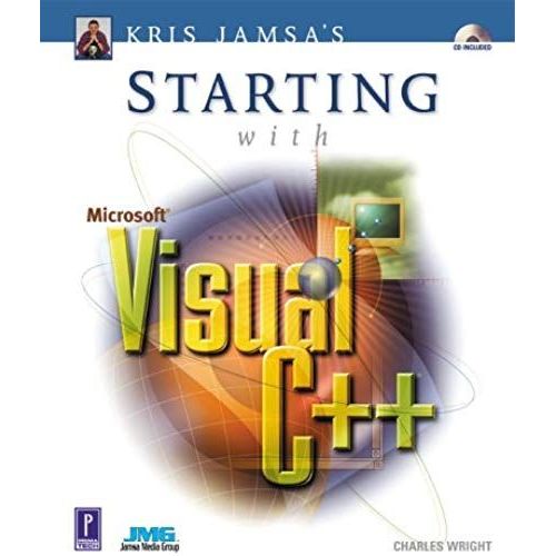 Kris Jamsa's Starting With Microsoft Visual C++   de Charles Wright  Format Broch 