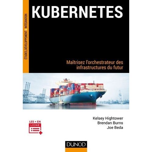 Kubernetes - Matrisez L'orchestrateur Des Infrastructures Du Futur    Format Beau livre 