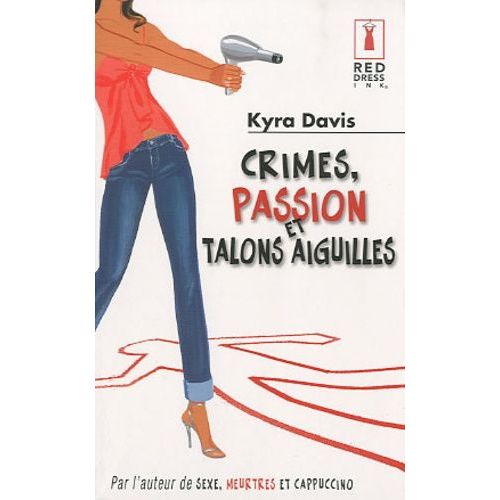 Crimes, Passion Et Talons Aiguilles    Format Poche 