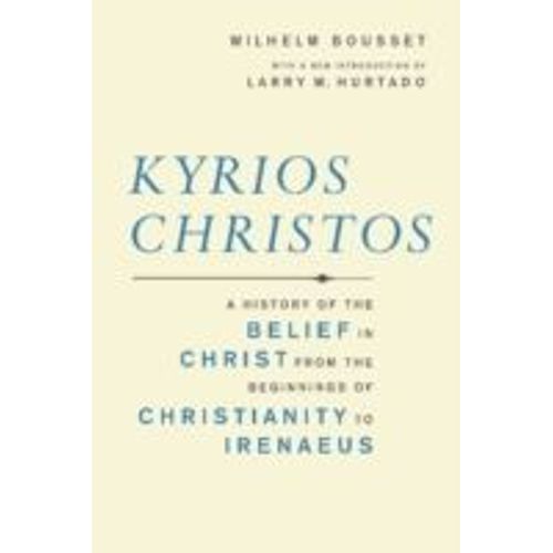 Kyrios Christos: A History Of The Belief In Christ From The Beginnings Of Christianity To Irenaeus   de Wilhelm Bousset  Format Broch 