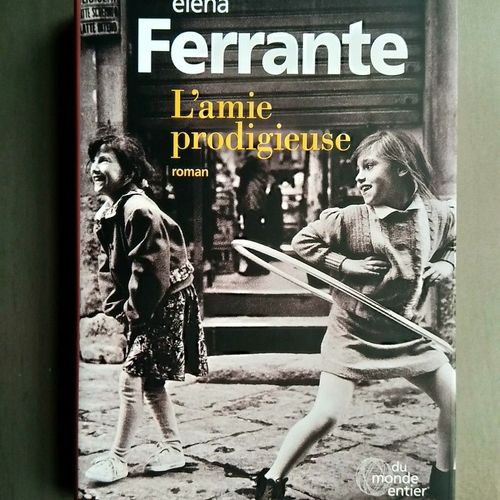 L'Amie Prodigieuse   de Elena FERRANTE  Format Broch 