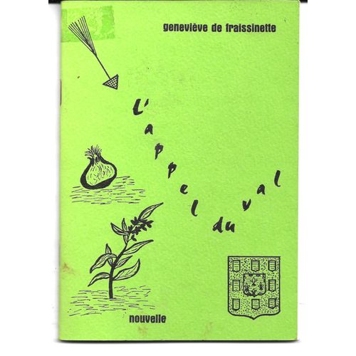 L'Appel Du Val, Nouvelle D'Ardche, Genevive De Fraissinette, Imprimerie Banc  Firminy, 1976, Prface D'Andr Luquet   