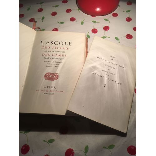 L'Escole ( cole ) Des Filles Ou La Philosophie Des Dames - Divise En Deux Dialogues -- Avec Suite De Huit Compositions Originales De Michel Simon   de pascal pia  Format Beau livre 