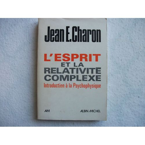 L'Esprit Et La Relativite Complexe. Introduction  La Psychophysique.   