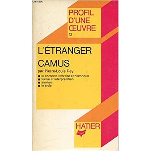 L'tranger Camus- Le Contexte Littraire Et Historique, Forme Et Interprtation...   de pierre-louis rey  Format Broch 