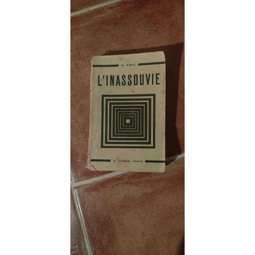 L' Inassouvie, H.Amic, Ed E.Chiron, Paris, 1928   